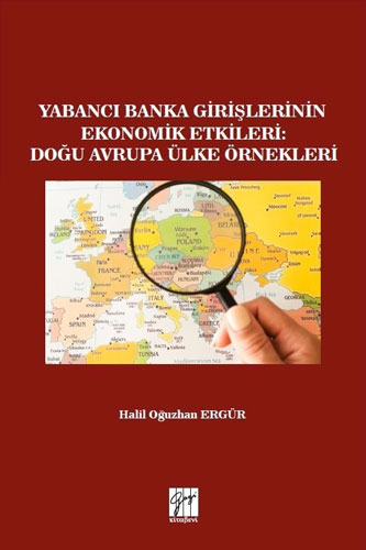 Yabancı Banka Girişlerinin Ekonomik Etkileri: Doğu Avrupa Ülke Örnekleri