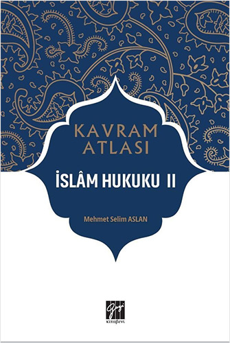 Kavram Atlası - İslam Hukuku II