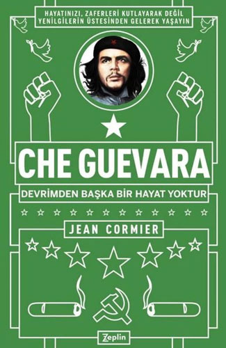 Che Guevara - Devrimden Başka Bir Hayat Yoktur