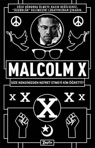 Malcolm X - Size Kendinizden Nefret Etmeyi Kim Öğretti?