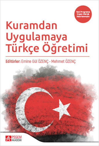 Kuramdan Uygulamaya Türkçe Öğretimi