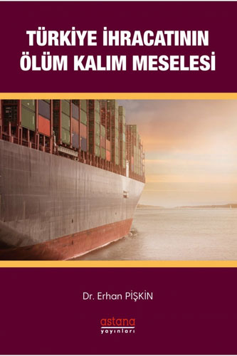 Türkiye İhracatının Ölüm Kalım Meselesi