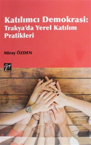 Katılımcı Demokrasi: Trakya'da Yerel Katılım Pratikleri