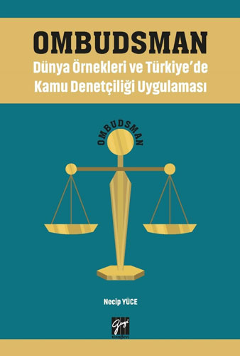 Ombudsman - Dünya Örnekleri ve Türkiye'de Kamu Denetçiliği Uygulaması