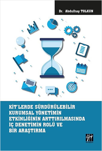 KİT'lerde Sürdürülebilir Kurumsal Yönetimin Etkinliğinin Arttırılmasında İç Denetimin Rolü ve Bir Araştırma