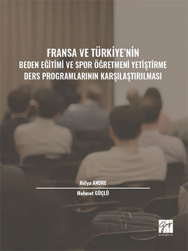 Fransa ve Türkiye' nin Beden Eğitimi ve Spor Öğretmeni Yetiştirme Ders Programlarının Karşılaştırılması