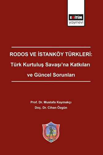 Rodos ve İstanköy Türkleri: Türk Kurtuluş Savaşı'na Katkıları ve Güncel Sorunları