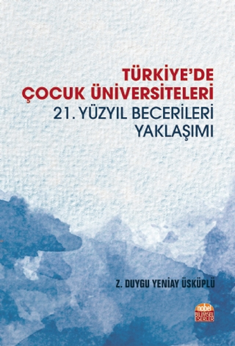 Türkiye'de Çocuk Üniversiteleri 21. Yüzyıl Becerileri Yaklaşımı