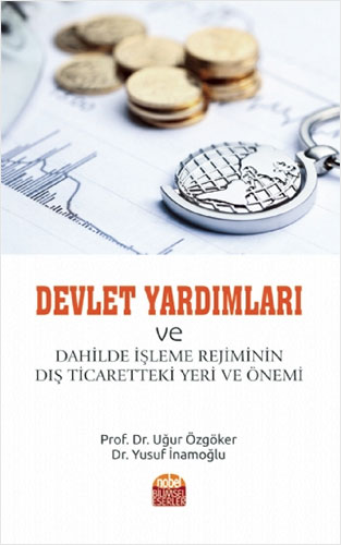 Devlet Yardımları ve Dahilde İşleme Rejiminin Dış Ticaretteki Yeri ve Önemi