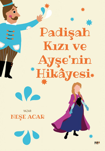 Padişah Kızı ve Ayşe`nin Hikayesi