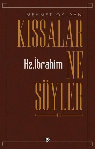 Kıssalar Ne Söyler - Hz. İbrahim