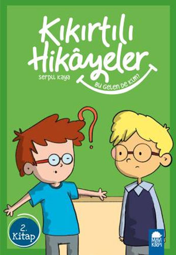 Kıkırtılı Hikayeler 2. Kitap - Bu Gelen de Kim