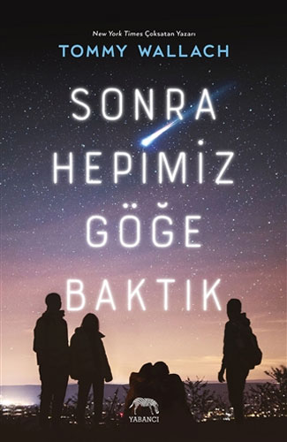 Sonra Hepimiz Göğe Baktık (Ciltli)