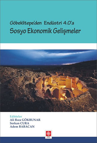 Göbeklitepe'den Endüstri 4.0'a - Sosyo Ekonomik Gelişmeler