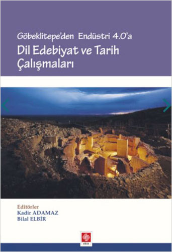 Göbeklitepe'den Endüstri 4.0'a - Dil Edebiyat ve Tarih Çalışmaları