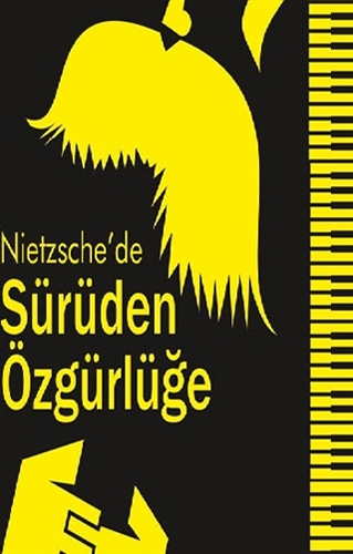 Nietzsche’de Sürüden Özgürlüğe