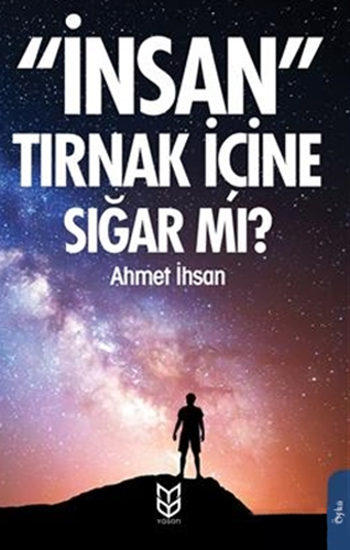 "İnsan" Tırnak İçine Sığar mı?