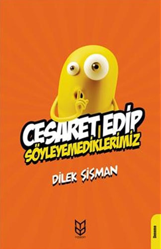 Cesaret Edip Söyleyemediklerimiz