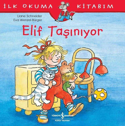 İlk Okuma Kitabım - Elif Taşınıyor 