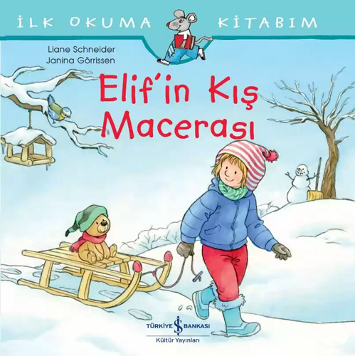 İlk Okuma Kitabım - Elif’in Kış Macerası