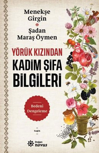 Yörük Kızından Kadim Şifa Bilgileri