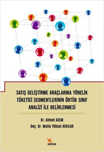 Satış Geliştirme Araçlarına Yönelik Tüketici Segmentlerinin Örtük Sınıf Analizi İle Belirlenmesi