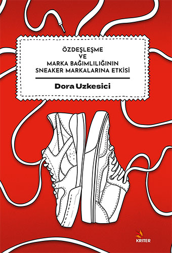 Özdeşleşme ve Marka Bağımlılığının Sneaker Markalarına Etkisi