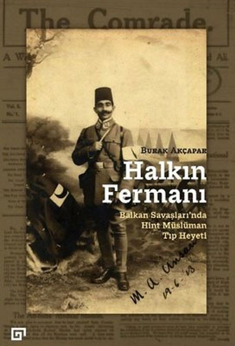 Halkın Fermanı: Balkan Savaşlarında Hint Müslüman Tıp Heyeti