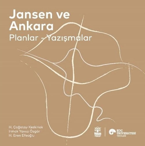 Jansen ve Ankara - Planlar - Yazışmalar