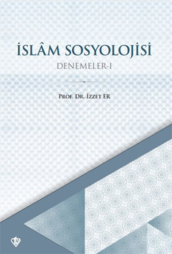 İslam Sosyolojisi Denemeler - 1