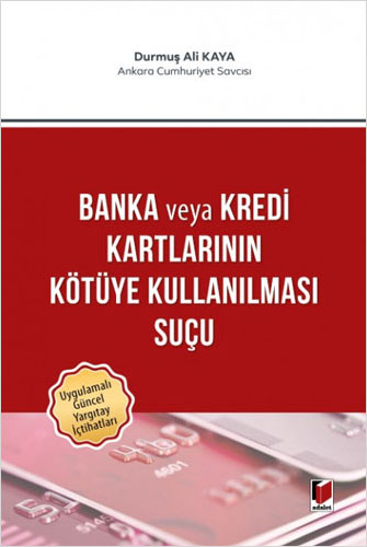 Banka veya Kredi Kartlarının Kötüye Kullanılması Suçu (Ciltli)