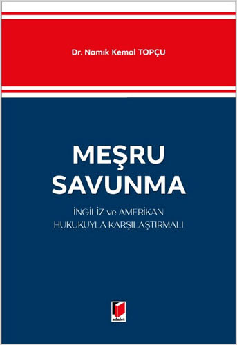 Meşru Savunma - İngiliz ve Amerikan Hukukuyla Karşılaştırmalı