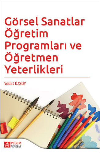 Görsel Sanatlar Öğretim Programları ve Öğretmen Yeterlikleri