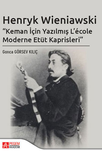 Henryk Wieniawski “Keman İçin Yazılmış L’école Moderne Etüt Kaprisleri”