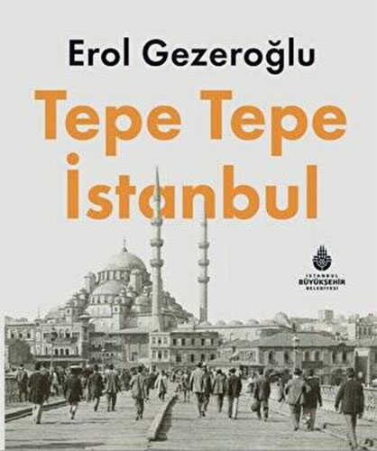 Tepe Tepe İstanbul (Ciltli)