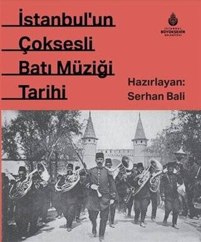 İstanbul'un Çoksesli Batı Müziği Tarihi (Ciltli)