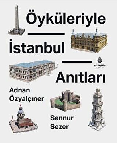 Öyküleriyle İstanbul Anıtları (Ciltli)