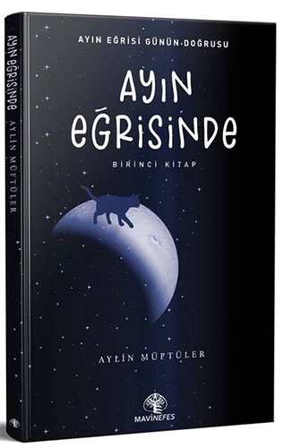 Ayın Eğrisinde - Birinci Kitap