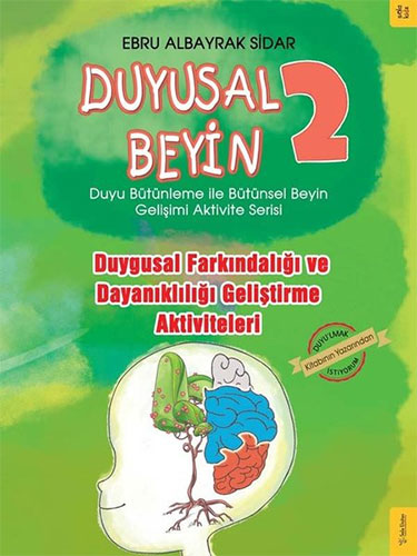 Duyusal Beyin 2 - Duygusal Farkındalığı ve Dayanıklılığı Geliştirme Aktiviteleri