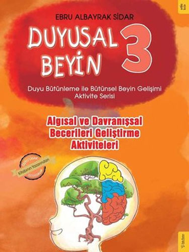 Duyusal Beyin 3 - Algısal ve Davranışsal Becerileri Geliştirme Aktiviteleri 