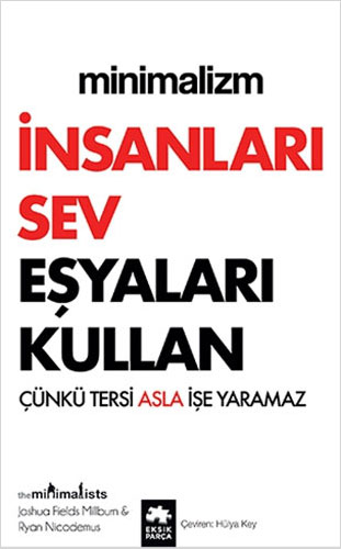 Minimalizm - İnsanları Sev Eşyaları Kullan