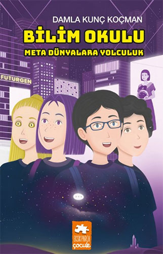 Bilim Okulu - Meta Dünyalılara Yolculuk