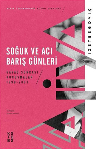 Soğuk ve Acı Barış Günleri - Savaş Sonrası Konuşmalar 1996 - 2003 