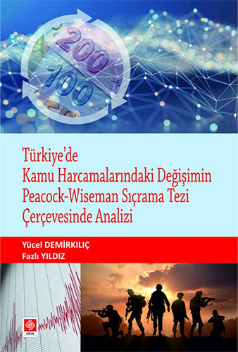 Türkiye'de Kamu Harcamalarındaki Değişimin Peacock-Wiseman Sıçrama Tezi Çerçevesinde Analizi 