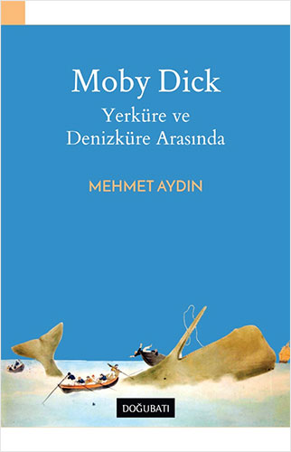 Moby Dick - Yerküre ve Denizküre Arasında