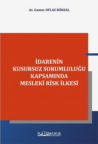 İdarenin Kusursuz Sorumluluğu Kapsamında Mesleki Risk İlkesi