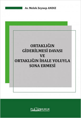 Ortaklığın Giderilmesi Davası Ve Ortaklığın İhale Yoluyla Sona Ermesi