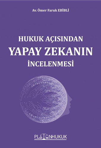 Hukuk Açısından Yapay Zekanın İncelenmesi 