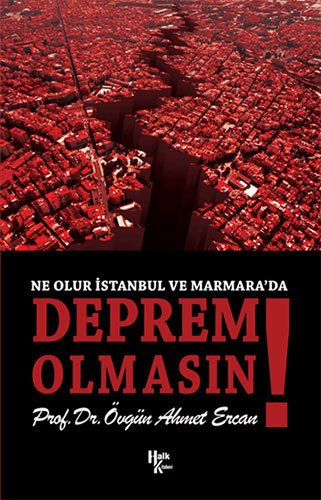 Ne Olur İstanbul ve Marmara’da Deprem Olmasın