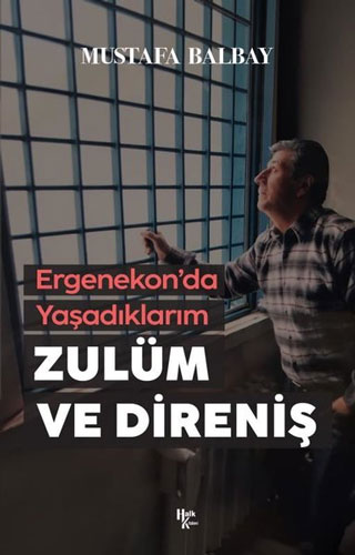 Zulüm ve Direniş - Ergenekon'da Yaşadıklarım